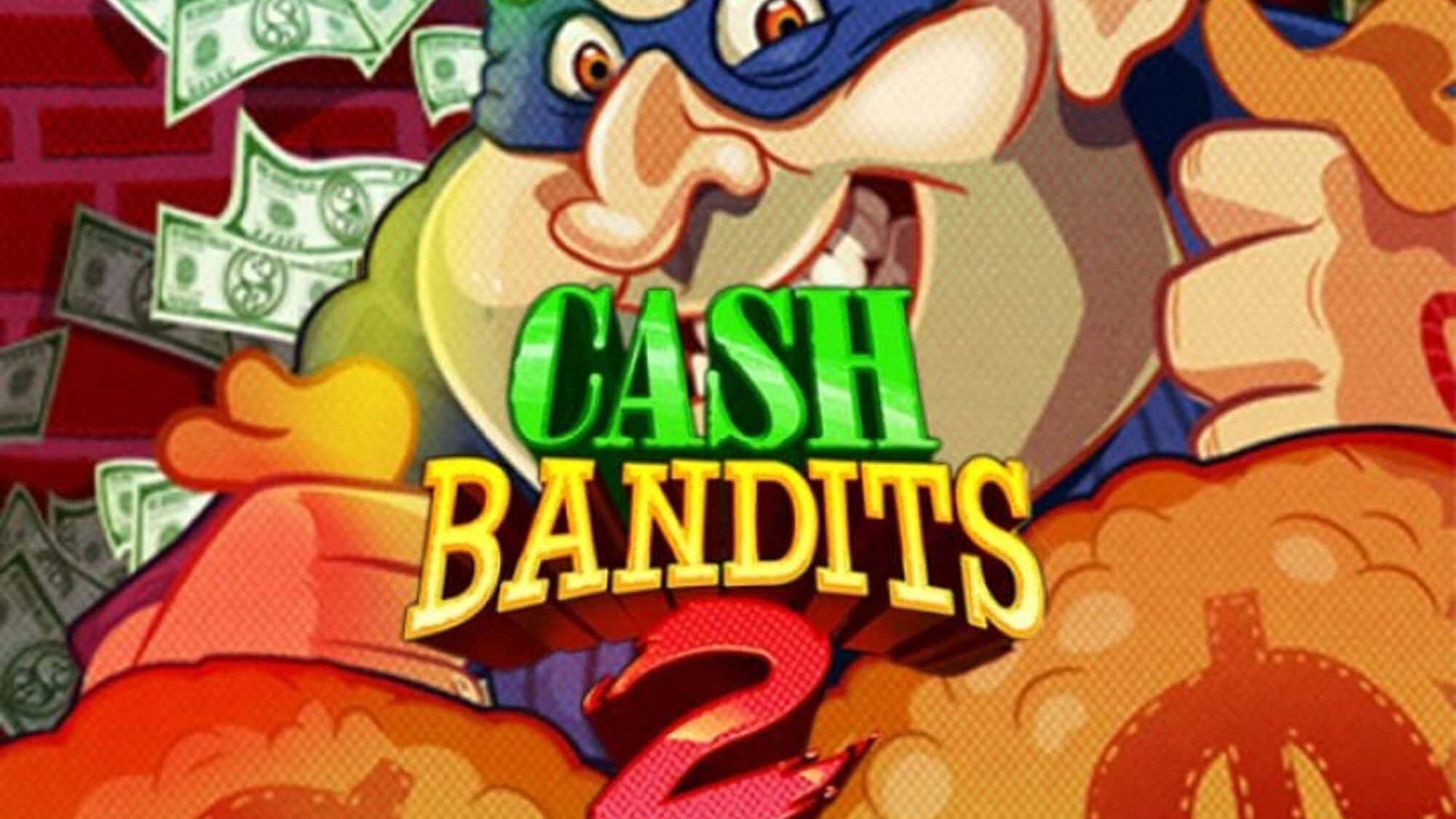 Cash Bandits 2